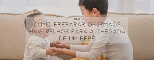 Como Preparar os Irmãos Mais Velhos para a Chegada de um Bebê